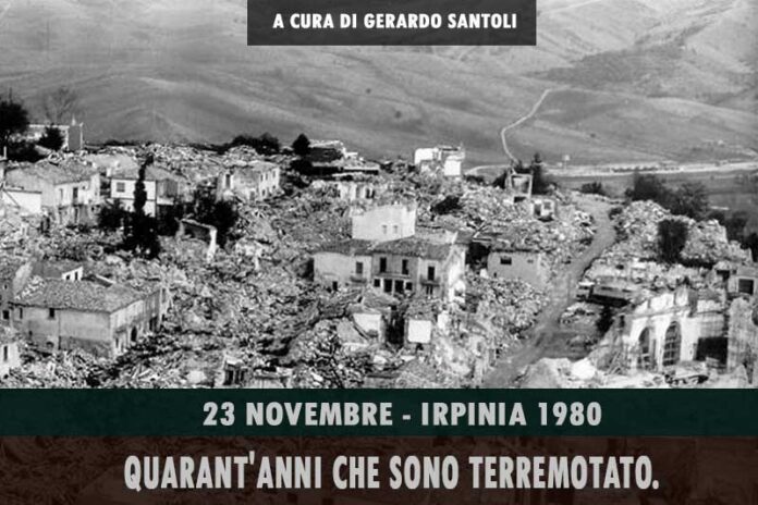 Irpinia, 23 novembre 1980! Quarant'anni che sono Terremotato.